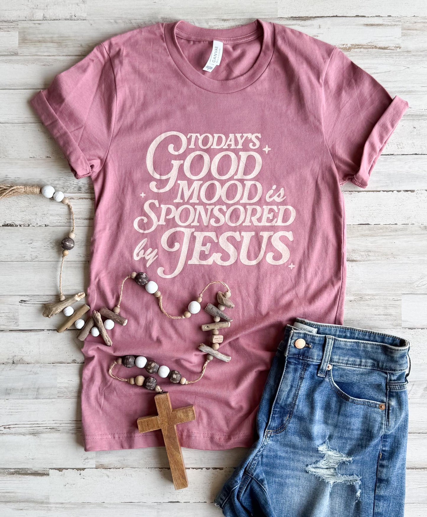 TODAY'S GOOD MOOD IS SPONSORED BY JESUS TEE