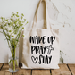 Wake Up Pray Slay Tote