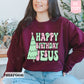 Happy Birthday Jesus Sweatshirt