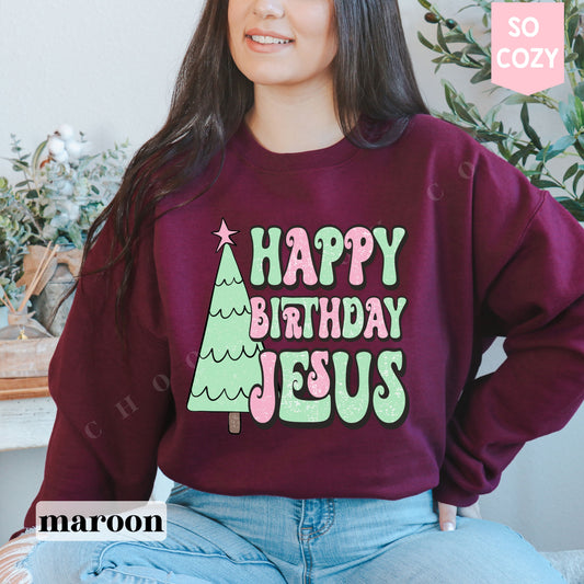 Happy Birthday Jesus Sweatshirt