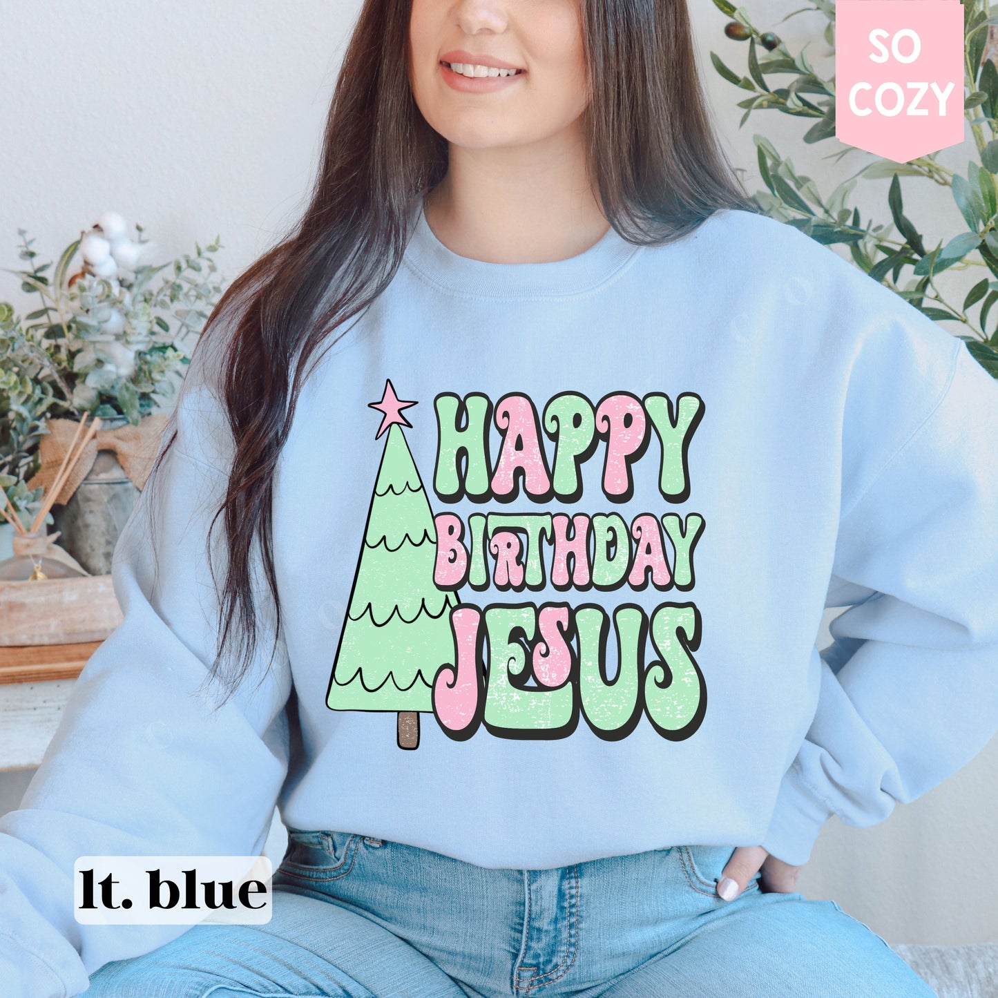 Happy Birthday Jesus Sweatshirt