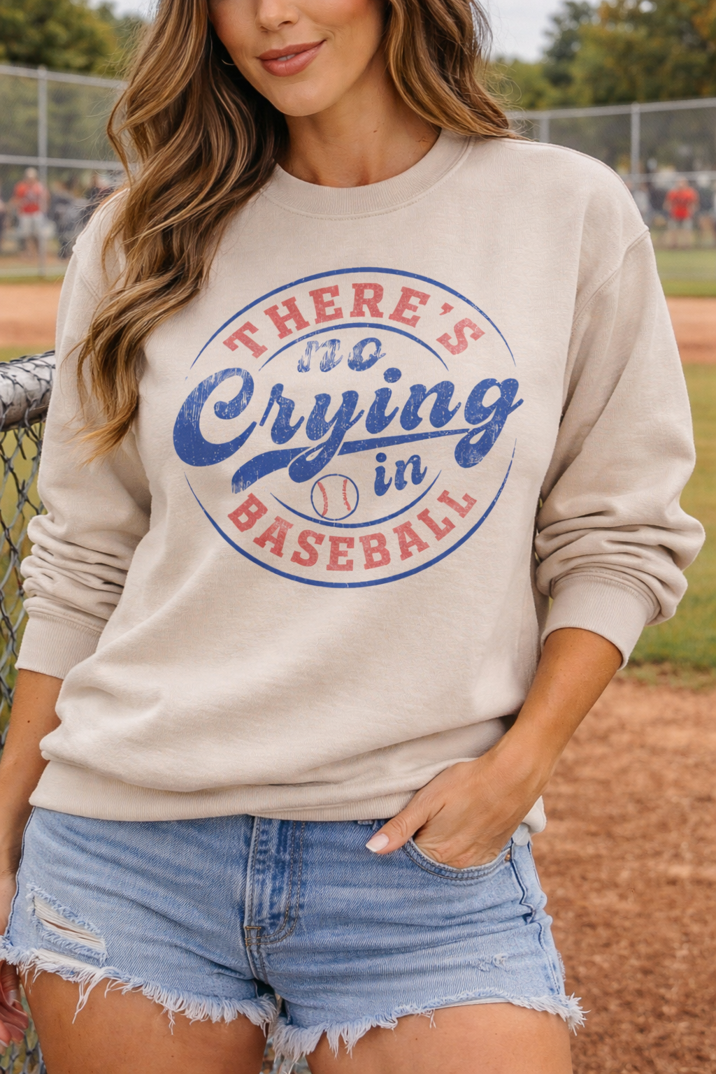 THERE'S NO CRYING IN BASEBALL SWEATSHIRT